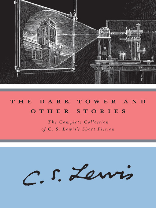 Title details for The Dark Tower and Other Stories by C. S. Lewis - Available